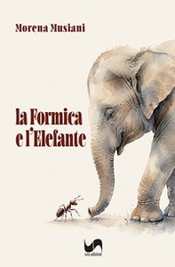 La formica e l'elefante - Librerie.coop