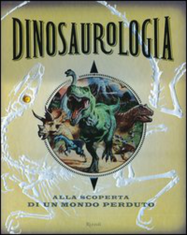 Dinosaurologia. Alla scoperta di un mondo perduto - Librerie.coop Dinosaurologia. Alla scoperta di un mondo perduto - Librerie.coop
