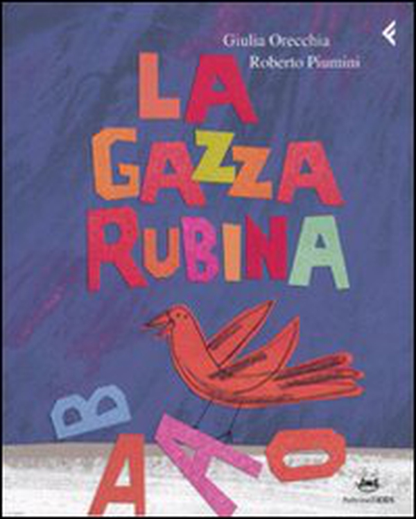 La gazza rubina - Librerie.coop La gazza rubina - Librerie.coop