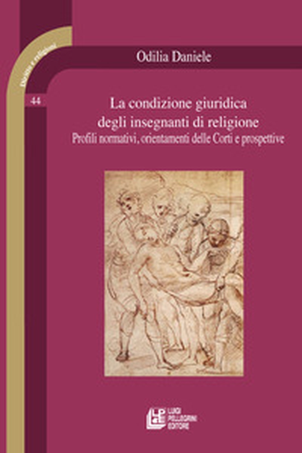 La condizione giuridica degli insegnanti di religione. Profili normativi, orientamenti delle Corti e prospettive - Librerie.coop La condizione giuridica degli insegnanti di religione. Profili normativi, orientamenti delle Corti e prospettive - Librerie.coop