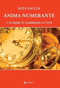 Anima numerante. I numeri ti cambiano la vita - Librerie.coop