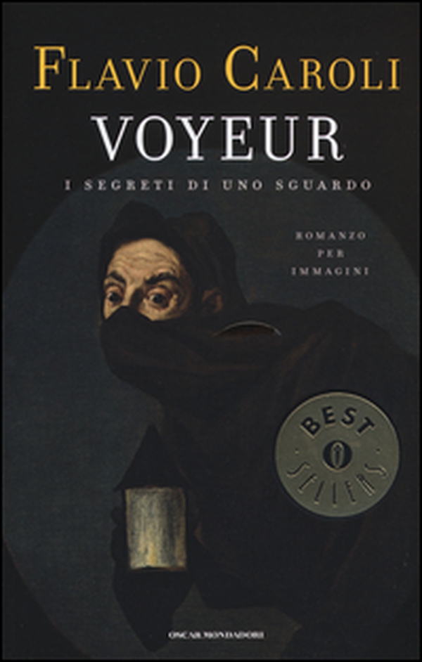 Voyeur. I segreti di uno sguardo. Romanzo per immagini - Librerie.coop Voyeur. I segreti di uno sguardo. Romanzo per immagini - Librerie.coop