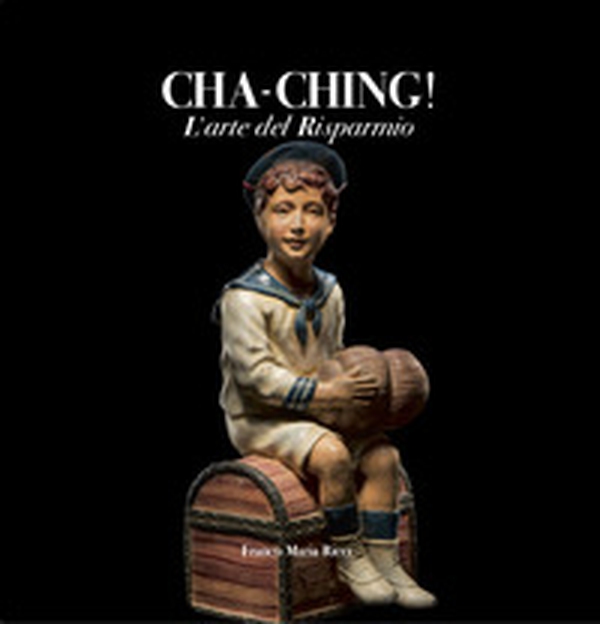 Cha-Ching! L'arte del risparmio. Ediz. italiana e inglese - Librerie.coop Cha-Ching! L'arte del risparmio. Ediz. italiana e inglese - Librerie.coop