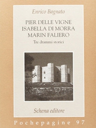 Pier delle Vigne-Isabella Di Morra-Marin Faliero. Tre drammi storici - Librerie.coop Pier delle Vigne-Isabella Di Morra-Marin Faliero. Tre drammi storici - Librerie.coop