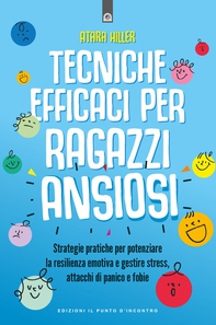 Tecniche efficaci per ragazzi ansiosi - Librerie.coop