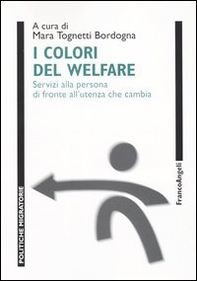 I colori del welfare. Servizi alla persona di fronte all'utenza che cambia - Librerie.coop