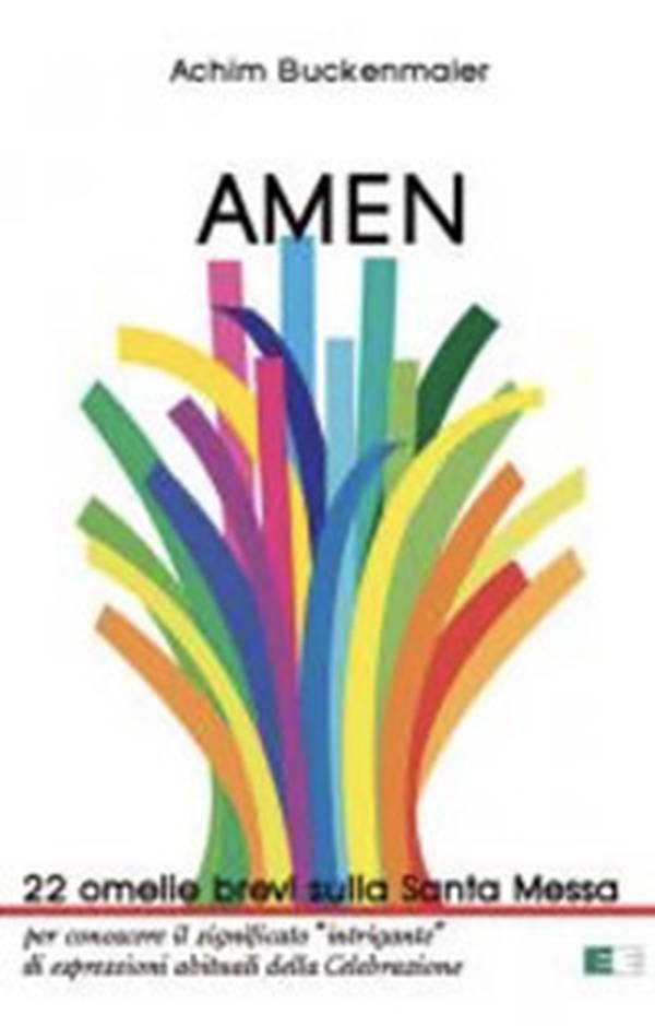 Amen. 22 omelie brevi sulla Santa Messa - Librerie.coop Amen. 22 omelie brevi sulla Santa Messa - Librerie.coop