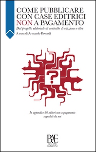 Come pubblicare con case editrici non a pagamento. Dal progetto editoriale al contratto di edizione e oltre - Librerie.coop