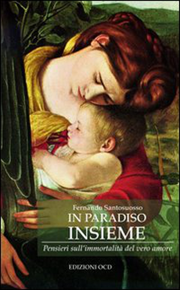 In paradiso insieme. Pensieri sull'immortalità del vero amore - Librerie.coop In paradiso insieme. Pensieri sull'immortalità del vero amore - Librerie.coop