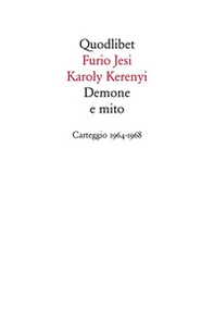 Demone e mito. Carteggio (1964-1968) - Librerie.coop