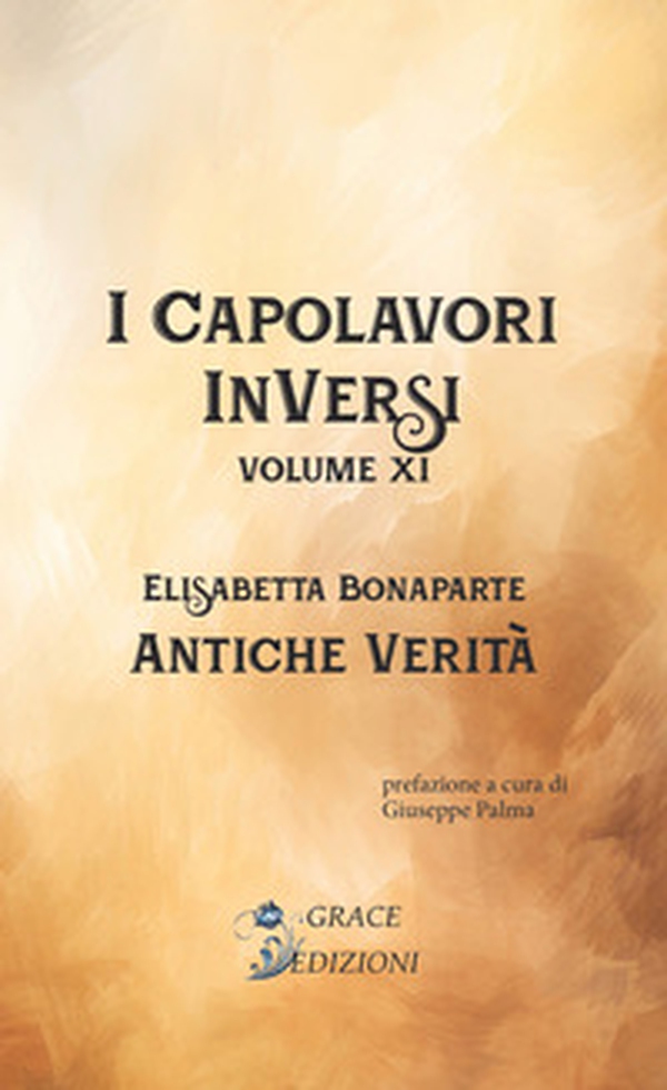 Antiche verità. I Capolavori InVersi - Vol. 11 - Librerie.coop Antiche verità. I Capolavori InVersi - Vol. 11 - Librerie.coop