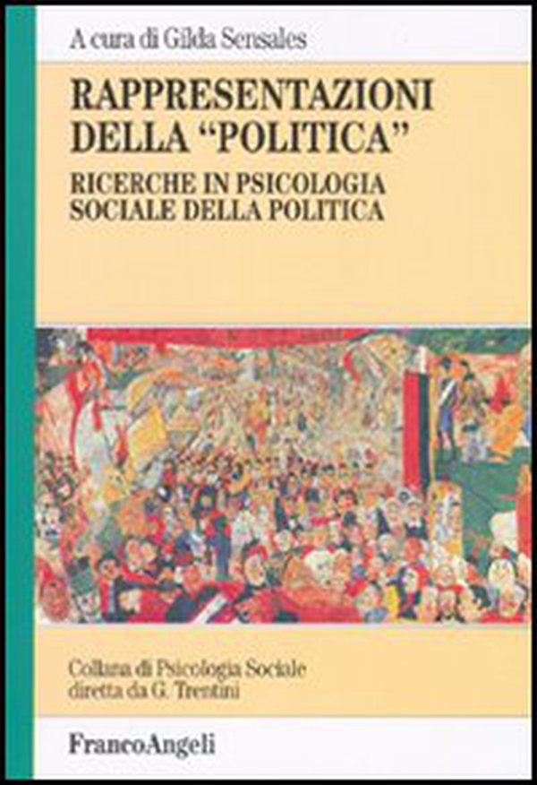 Rappresentazioni della «politica». Ricerche in psicologia sociale della politica - Librerie.coop