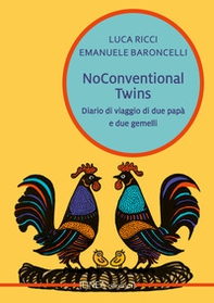Noconventional twins. Diario di viaggio di due papà e due gemelli - Librerie.coop