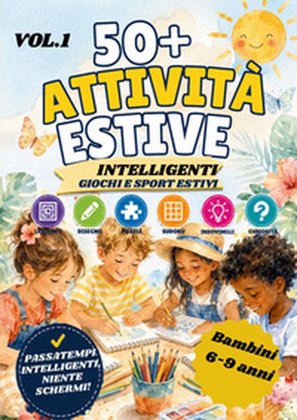 50+ attività estive intelligenti: giochi e sport estivi. Passatempi intelligenti, senza schermi - Librerie.coop