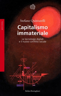 Capitalismo immateriale. Le tecnologie digitali e il nuovo conflitto sociale - Librerie.coop