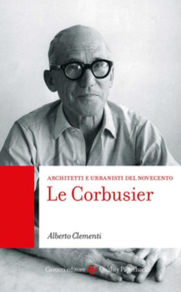 Le Corbusier. Architetti e urbanisti del Novecento - Librerie.coop Le Corbusier. Architetti e urbanisti del Novecento - Librerie.coop