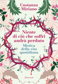 Niente di ciò che soffri andrà perduto - Librerie.coop Niente di ciò che soffri andrà perduto - Librerie.coop