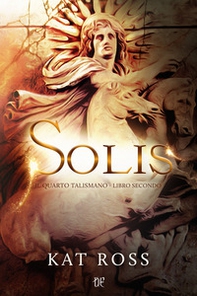 Solis. Il quarto talismano - Librerie.coop Solis. Il quarto talismano - Librerie.coop