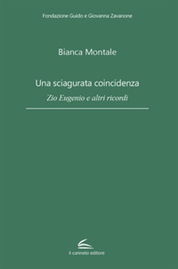Una sciagurata coincidenza. Zio Eugenio e altri ricordi - Librerie.coop Una sciagurata coincidenza. Zio Eugenio e altri ricordi - Librerie.coop