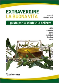 Extravergine. La buona vita. Il gusto per la salute e la bellezza - Librerie.coop