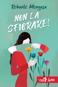 Non la sfiorare - Librerie.coop Non la sfiorare - Librerie.coop