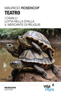 Teatro. I cavalli. Lotta nella stalla. Il mercante di reliquie - Librerie.coop