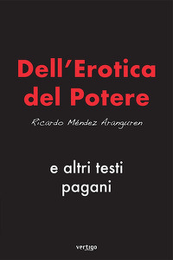 Dell'Erotica del Potere e altri testi pagani - Librerie.coop Dell'Erotica del Potere e altri testi pagani - Librerie.coop