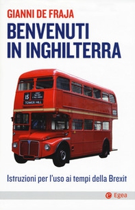 Benvenuti in Inghilterra. Istruzioni per l'uso ai tempi della Brexit - Librerie.coop