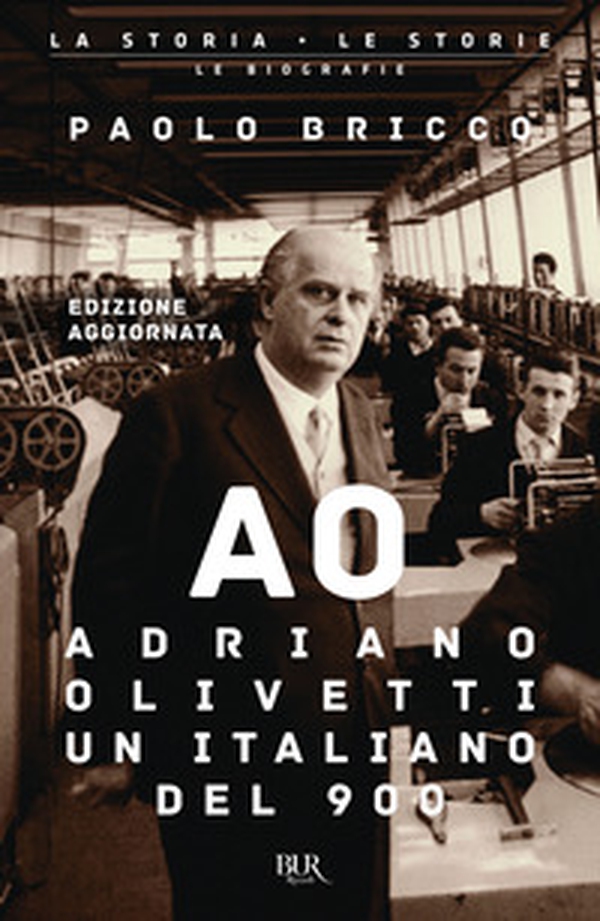 Adriano Olivetti, un italiano del Novecento - Librerie.coop Adriano Olivetti, un italiano del Novecento - Librerie.coop