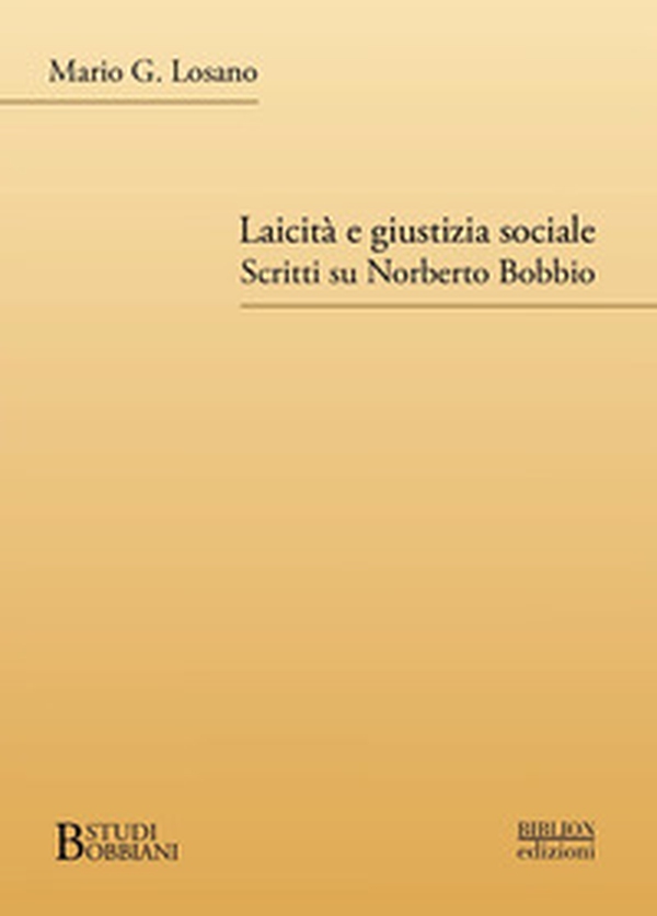 Laicità e giustizia sociale. Scritti su Norberto Bobbio - Librerie.coop Laicità e giustizia sociale. Scritti su Norberto Bobbio - Librerie.coop