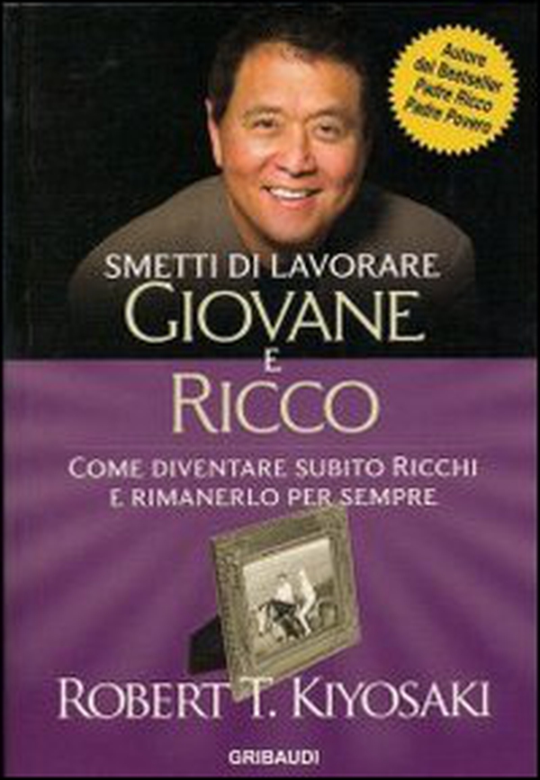 Smetti di lavorare giovane e ricco. Come diventare subito ricchi e rimanerlo per sempre - Librerie.coop Smetti di lavorare giovane e ricco. Come diventare subito ricchi e rimanerlo per sempre - Librerie.coop