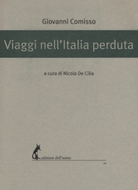 Viaggi nell'Italia perduta - Librerie.coop Viaggi nell'Italia perduta - Librerie.coop