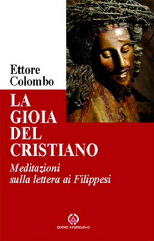 La gioia del cristiano. Meditazioni sulla lettera ai Filippesi - Librerie.coop La gioia del cristiano. Meditazioni sulla lettera ai Filippesi - Librerie.coop