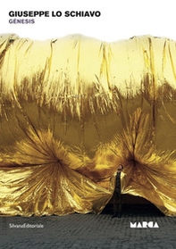 Giuseppe Lo Schiavo. Génesis. Catalogo della mostra (Catanzaro, settembre-novembre 2018). Ediz. italiana e inglese - Librerie.coop