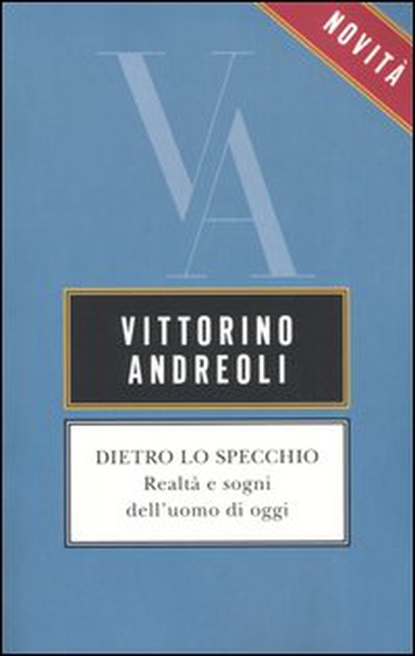 Dietro lo specchio. Realtà e sogni dell'uomo di oggi - Librerie.coop Dietro lo specchio. Realtà e sogni dell'uomo di oggi - Librerie.coop