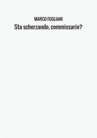 Sta scherzando, commissario? - Librerie.coop
