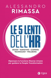 Le 5 lenti dell'HR. Ripensare la funzione risorse umane per guidare la people transformation - Librerie.coop Le 5 lenti dell'HR. Ripensare la funzione risorse umane per guidare la people transformation - Librerie.coop