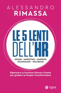 Le 5 lenti dell'HR. Ripensare la funzione risorse umane per guidare la people transformation - Librerie.coop