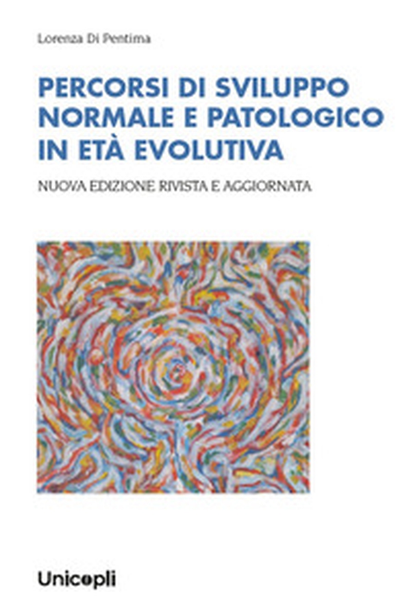 Percorsi di sviluppo normale e patologico in età evolutiva - Librerie.coop