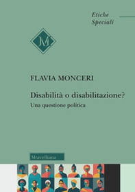 Disabilità o disabilitazione? Una questione politica - Librerie.coop