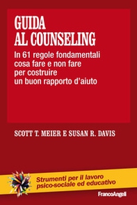 Guida al counseling. In 61 regole fondamentali cosa fare e non fare per costruire un buon rapporto d'aiuto - Librerie.coop