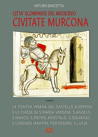 Civitate Murcona: la contea yriana del castello alipergo fo covotate hurcona della contea di Caurato e le chiese di Santa Maria Vergine, S. Angelo, S. Marco, S. Pietro Apostolo, S. Giovanni, S. Lorenzo martire fortissimo, S. Luca - Librerie.coop Civitate Murcona: la contea yriana del castello alipergo fo covotate hurcona della contea di Caurato e le chiese di Santa Maria Vergine, S. Angelo, S. Marco, S. Pietro Apostolo, S. Giovanni, S. Lorenzo martire fortissimo, S. Luca - Librerie.coop