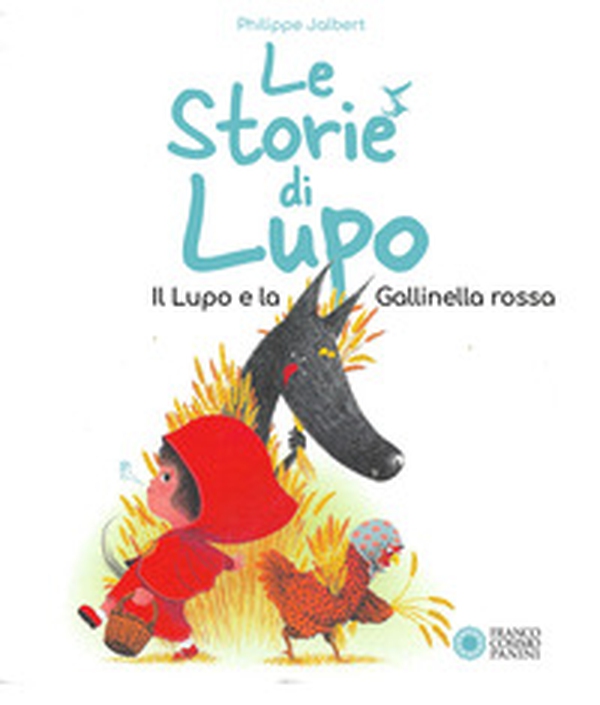 Le storie di Lupo. Il lupo e la gallinella rossa - Librerie.coop Le storie di Lupo. Il lupo e la gallinella rossa - Librerie.coop