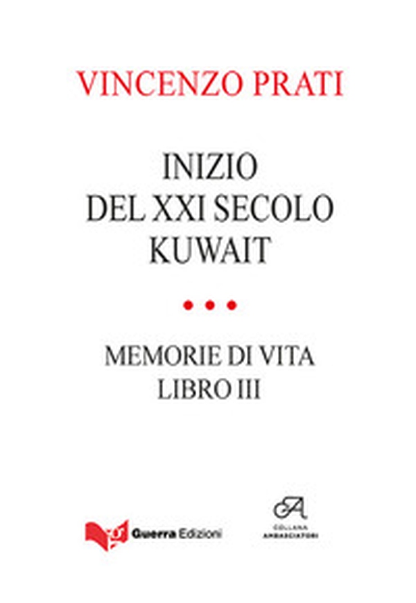 Inizio del XXI secolo. Kuwait. Memorie di vita - Vol. 3 - Librerie.coop Inizio del XXI secolo. Kuwait. Memorie di vita - Vol. 3 - Librerie.coop