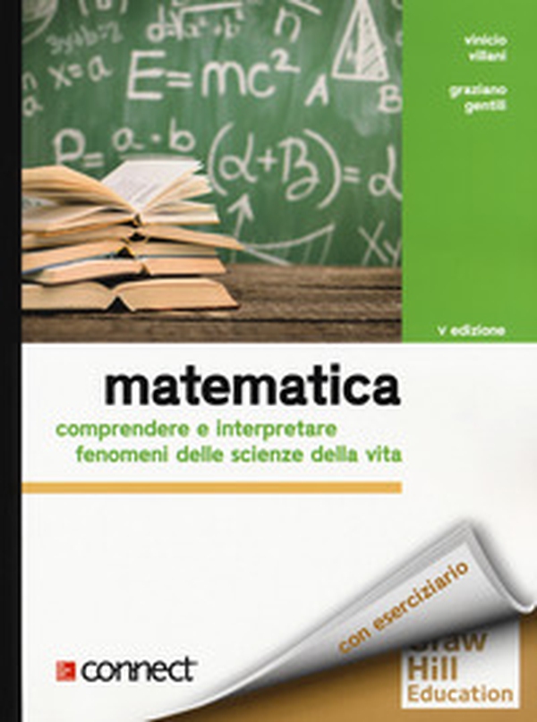 Matematica. Comprendere e interpretare fenomeni delle scienze della vita - Librerie.coop