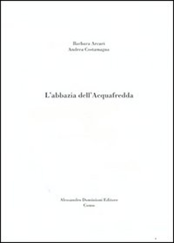 L'Abbazia dell'Acquafredda - Librerie.coop
