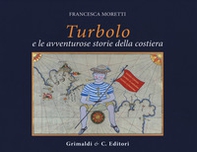 Turbolo. Le avventurose storie in costiera - Librerie.coop