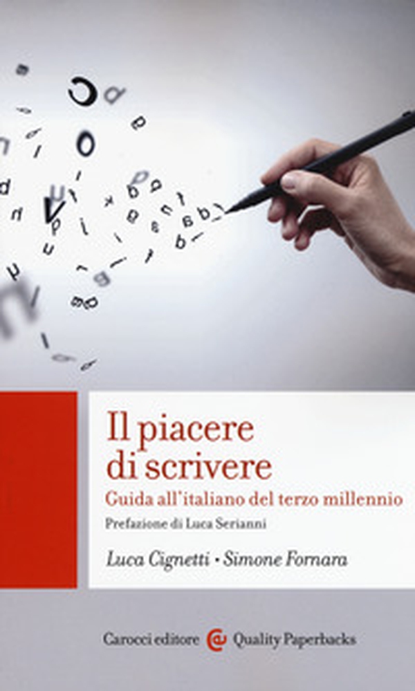 Il piacere di scrivere. Guida all'italiano del terzo millennio - Librerie.coop Il piacere di scrivere. Guida all'italiano del terzo millennio - Librerie.coop