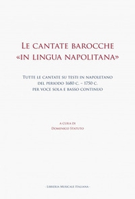 Le cantate barocche «in lingua napolitana». Tutte le cantate su testi in napoletano del periodo 1680 c.-1750 c. per voce sola e basso continuo - Librerie.coop Le cantate barocche «in lingua napolitana». Tutte le cantate su testi in napoletano del periodo 1680 c.-1750 c. per voce sola e basso continuo - Librerie.coop
