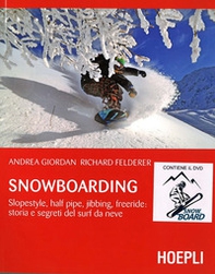 Snowboarding. Slopestyle, half pipe, jibbing, freeride: storia e segreti del surf da neve - Librerie.coop Snowboarding. Slopestyle, half pipe, jibbing, freeride: storia e segreti del surf da neve - Librerie.coop